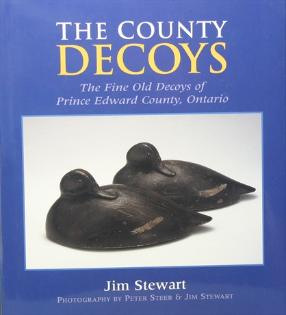 'The County Decoys: The Fine Old Decoys of Prince Edward County, Ontario'.