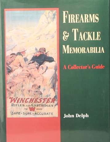 Firearms and Tackle Memorabilia: A Collector's Guide.